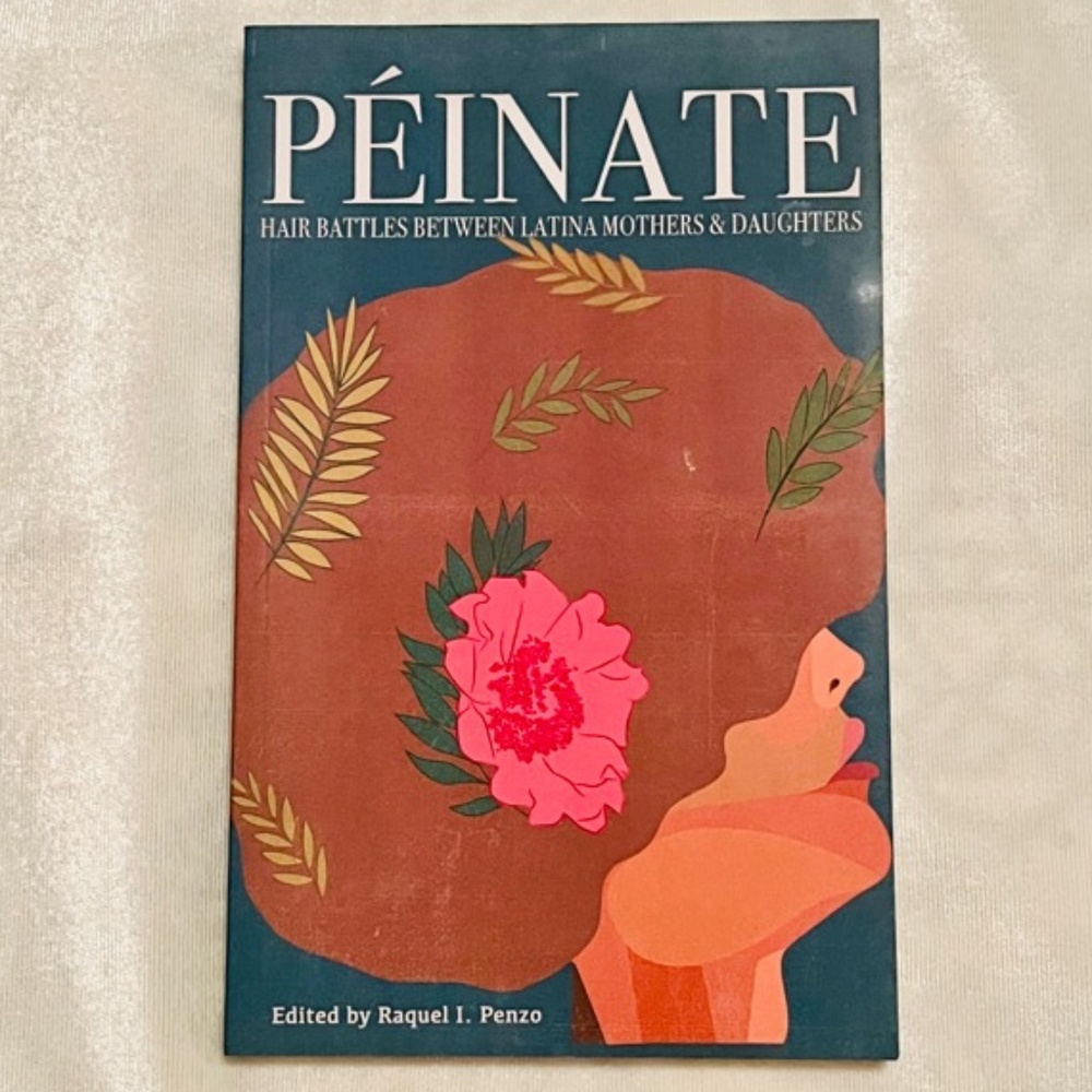 Peinate: Hair Battles Between Latina Mothers & Daughters